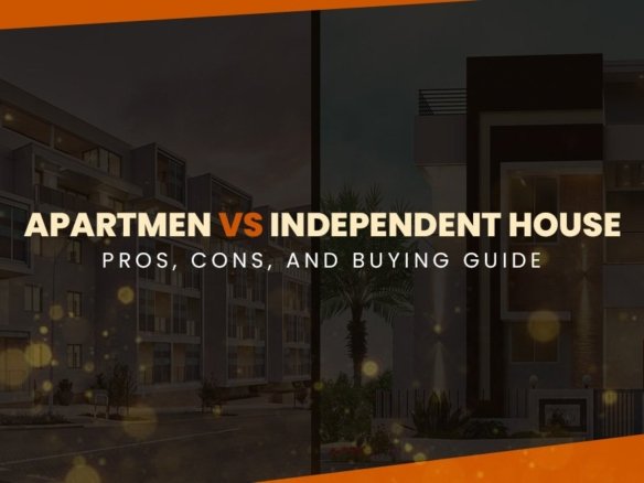 Apartment vs. Independent House: Pros, Cons, and Buying Guide