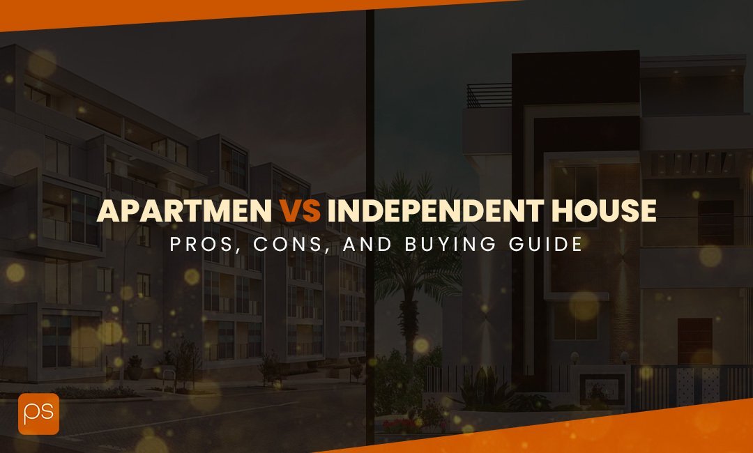 Apartment vs. Independent House: Pros, Cons, and Buying Guide